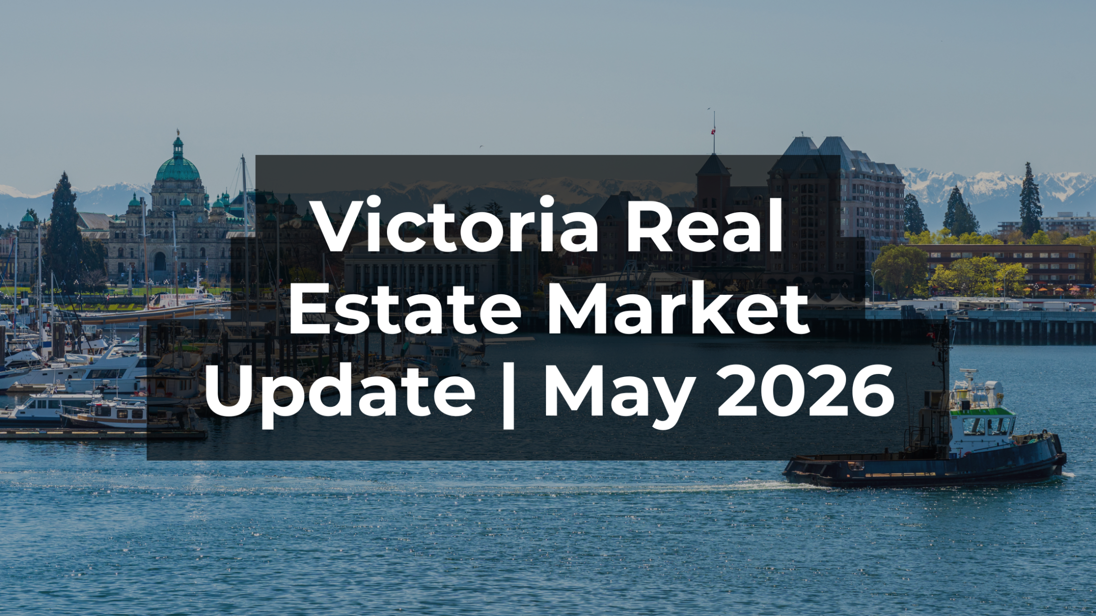Victoria Real Estate Market Update May 2026